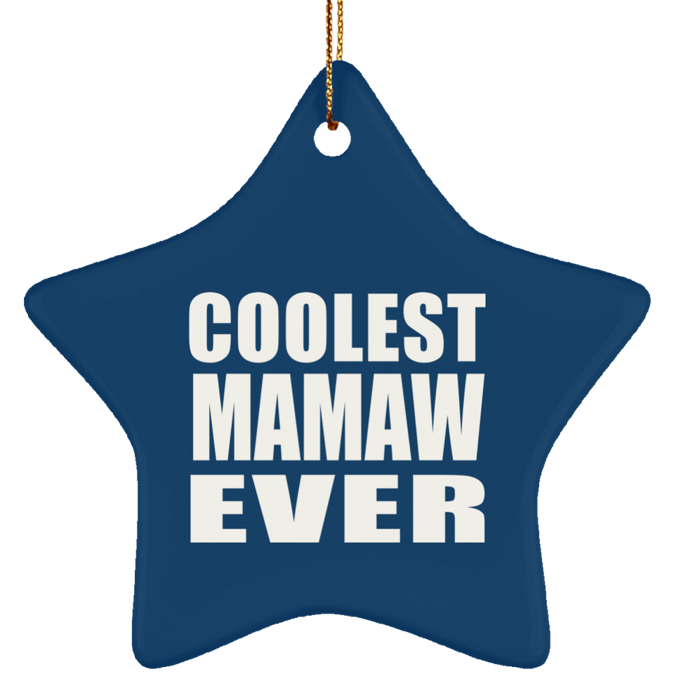 Coolest Mamaw Ever - Star Ornament