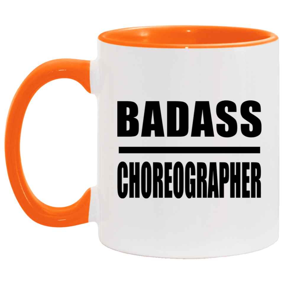 Badass Choreographer - 11oz Accent Mug Orange
