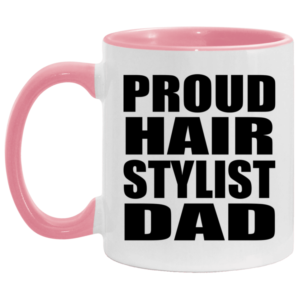 Proud Hair Stylist Dad - 11oz Accent Mug Pink