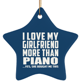 I Love My Girlfriend More Than Piano - Star Ornament