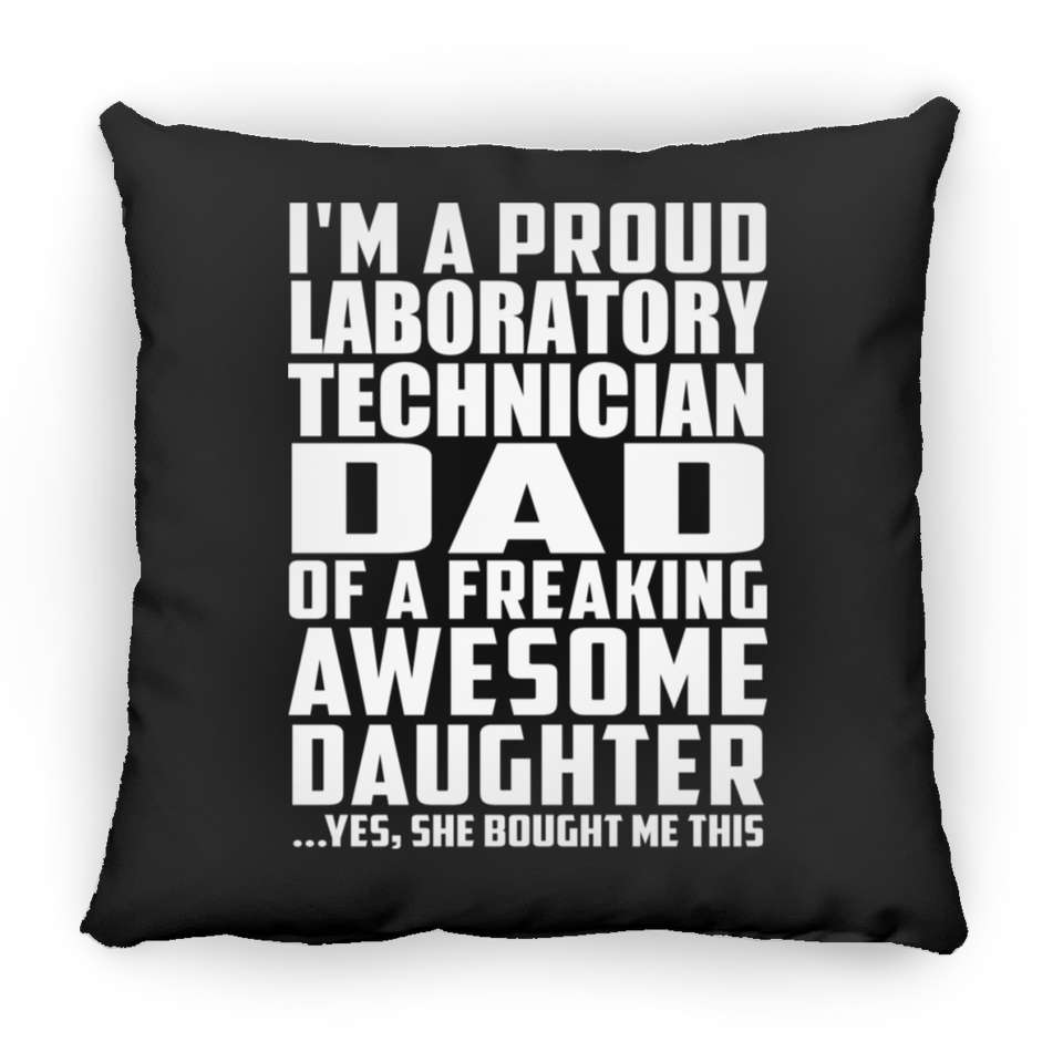 Proud Laboratory Technician Dad Of Awesome Daughter - Throw Pillow Black