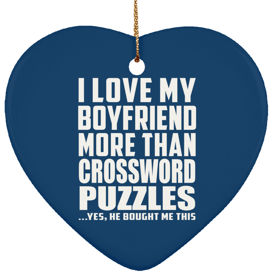 I Love My Boyfriend More Than Crossword Puzzles - Heart Ornament
