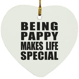 Being Pappy Makes Life Special - Heart Ornament