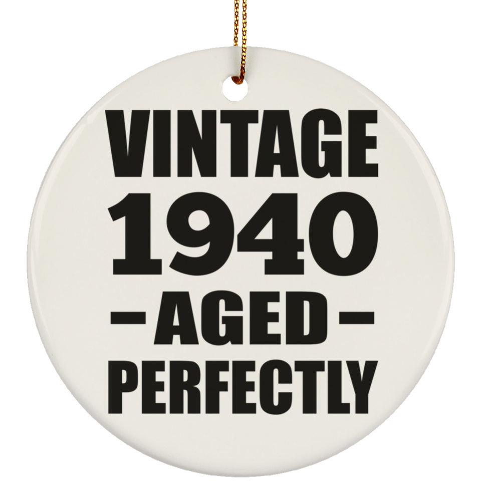 84th Birthday Vintage 1940 Aged Perfectly - Circle Ornament