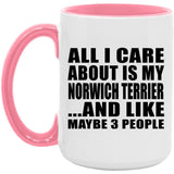 All I Care About Is My Norwich Terrier - 15oz Accent Mug Pink