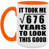 26th Birthday Took Square Root of 676 Years To Look Good - 15oz Accent Mug Orange