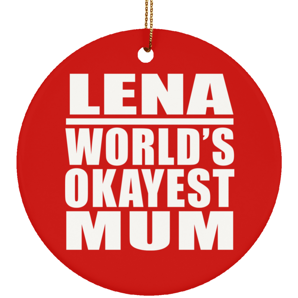 Lena World's Okayest Mum - Circle Ornament
