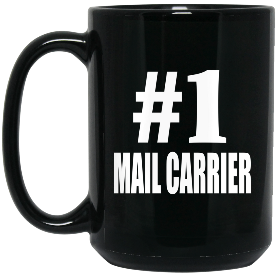 Number One #1 Mail Carrier - 15 Oz Coffee Mug Black