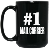 Number One #1 Mail Carrier - 15 Oz Coffee Mug Black