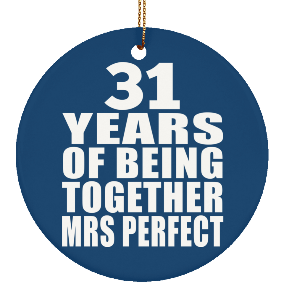 31st Anniversary 31 Years Of Being Mrs Perfect - Circle Ornament