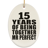 15th Anniversary 15 Years Of Being Mr Perfect - Oval Ornament