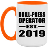 Drill-Press Operator Established EST. 2019 - 15oz Accent Mug Orange