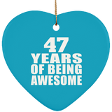 47th Birthday 47 Years Of Being Awesome - Heart Ornament