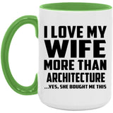 I Love My Wife More Than Architecture - 15oz Accent Mug Green