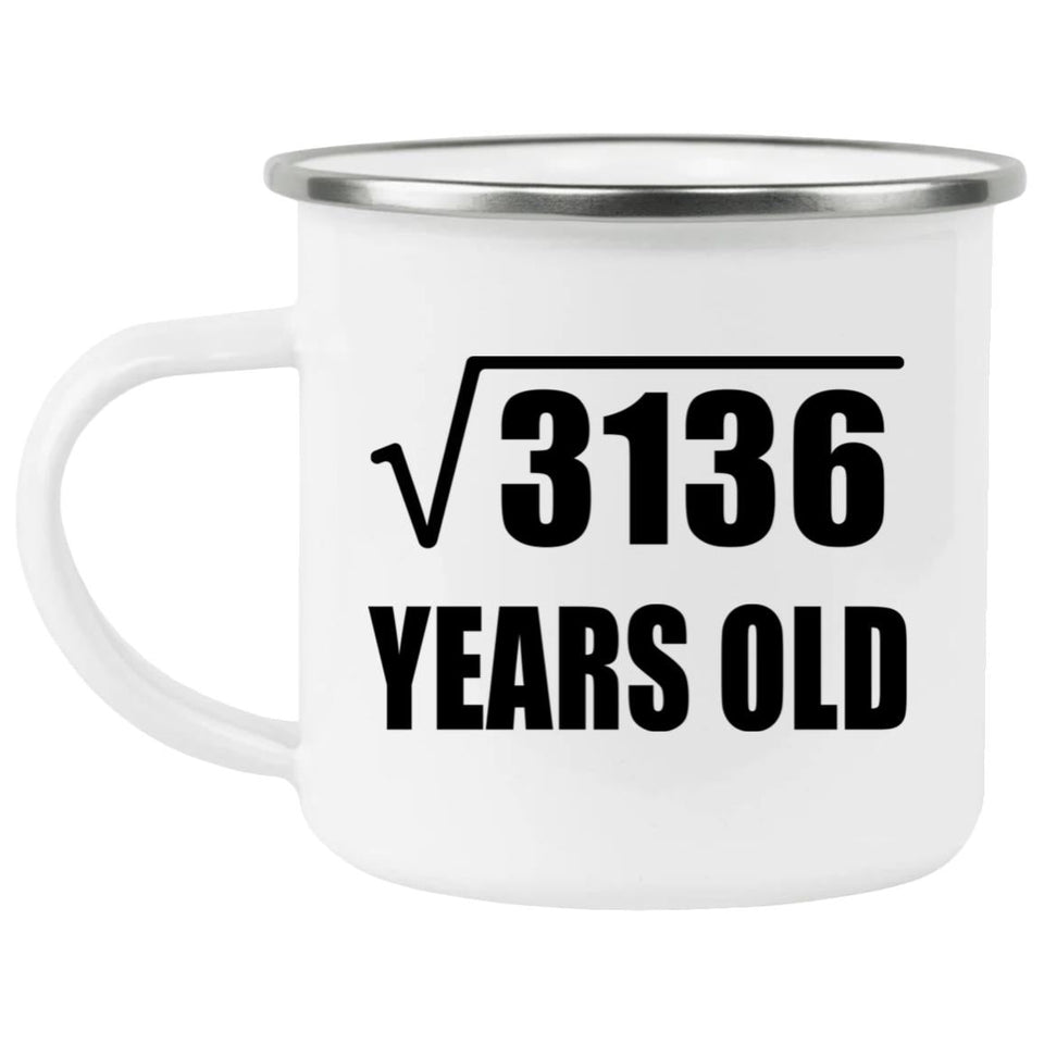 56th Birthday Square Root of 3136 Years Old - 12oz Camping Mug