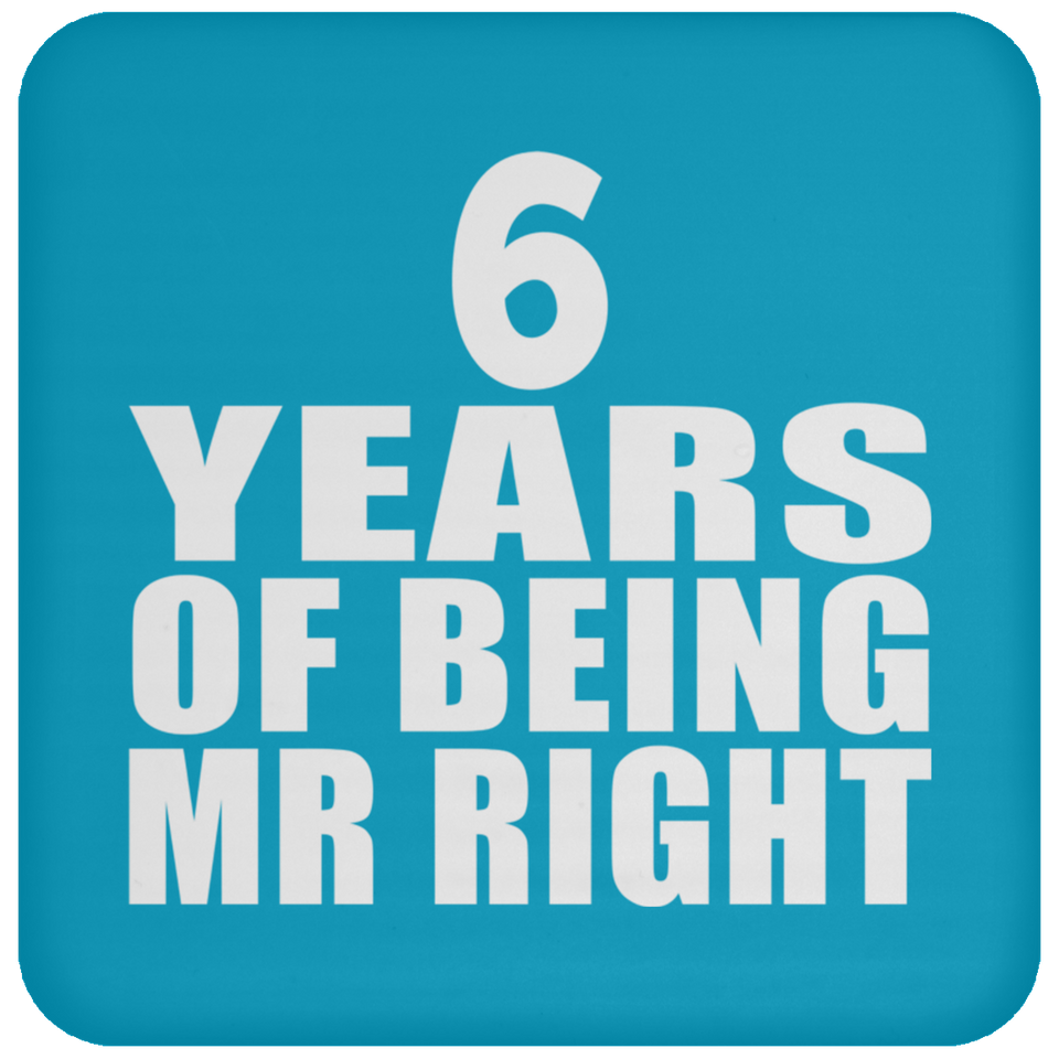 6th Anniversary 6 Years Of Being Mr Right - Drink Coaster