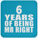 6th Anniversary 6 Years Of Being Mr Right - Drink Coaster