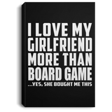 I Love My Girlfriend More Than Board Game - Canvas Portrait