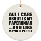 All I Care About Is My Paperanian - Circle Ornament