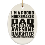 Proud Housemaker Dad Of Awesome Daughter - Oval Ornament