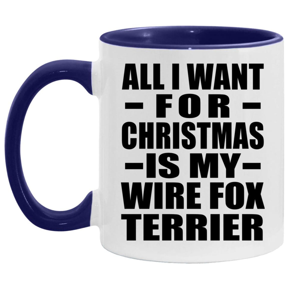 All I Want For Christmas Is My Wire Fox Terrier - 11oz Accent Mug Purple