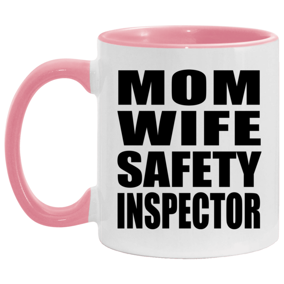 Mom Wife Safety Inspector - 11oz Accent Mug Pink