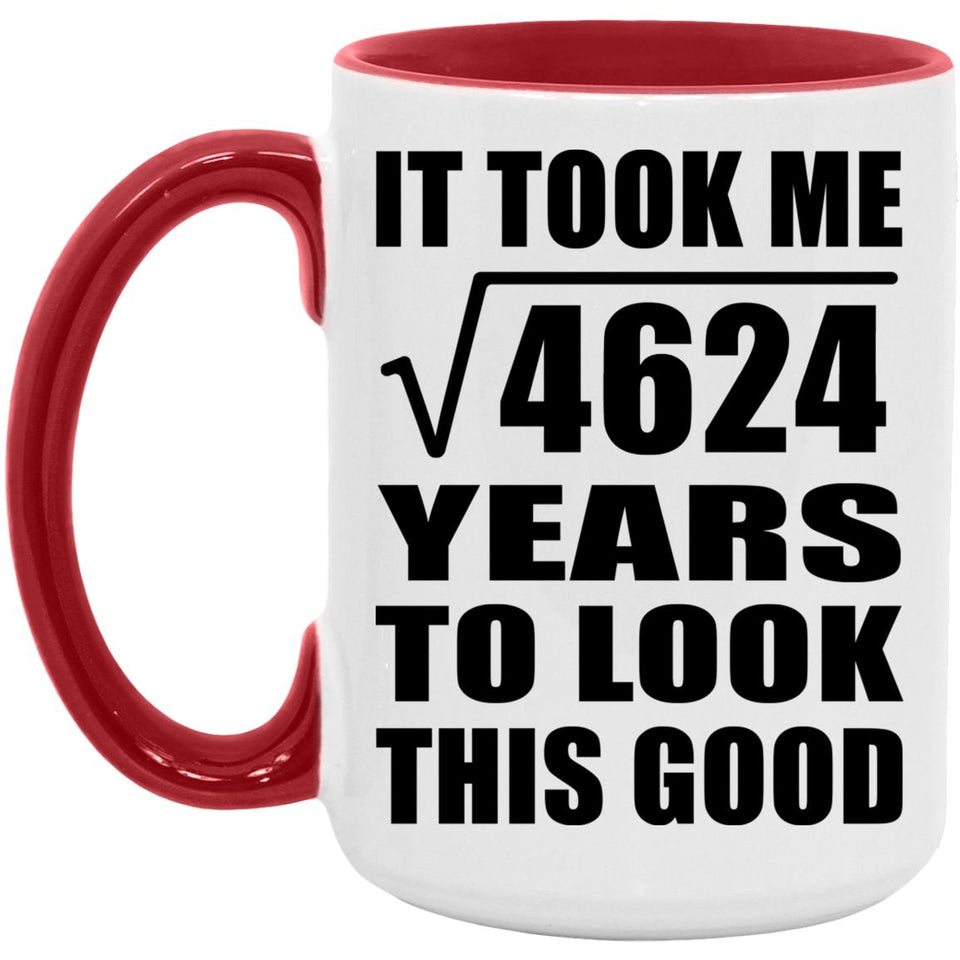 68th Birthday Took Square Root of 4624 Years To Look Good - 15oz Accent Mug Red