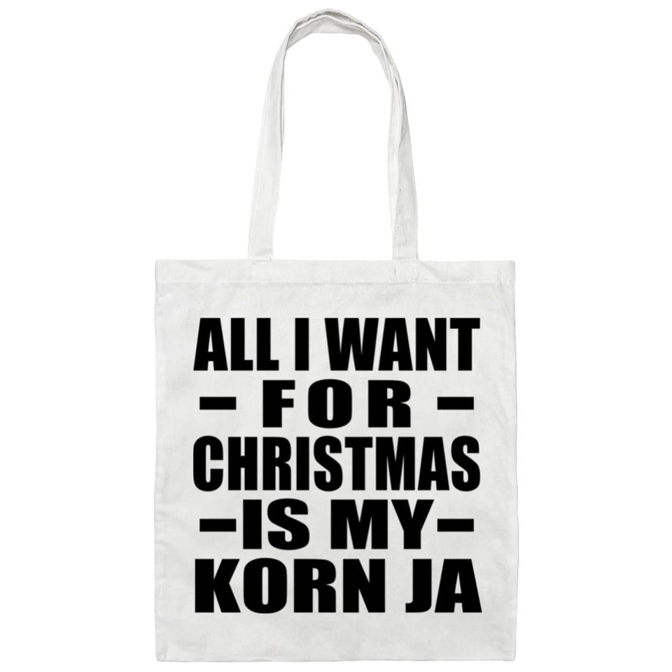 All I Want For Christmas Is My Korn Ja - Tote Bag White
