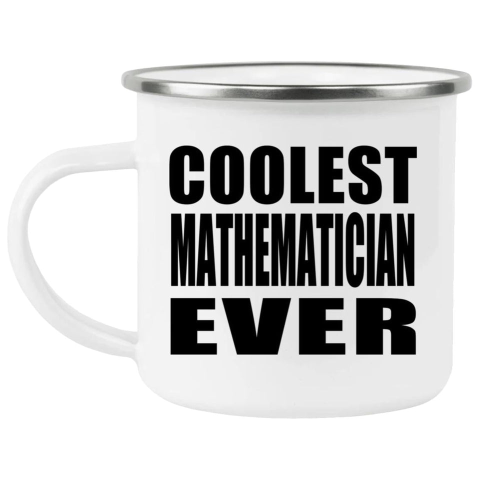 Coolest Mathematician Ever - 12oz Camping Mug