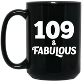109th Birthday 109 & Fabulous - 15oz Coffee Mug Black
