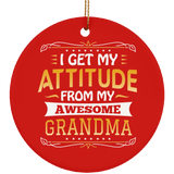 I Get My Attitude From My Awesome Grandma - Circle Ornament