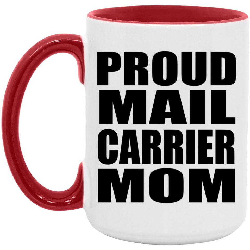 Proud Mail Carrier Mom - 15oz Accent Mug Red