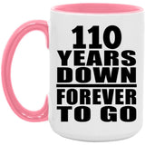 110th Anniversary 110 Years Down Forever to Go - 15oz Accent Mug Pink
