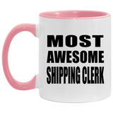 Most Awesome Shipping Clerk - 11oz Accent Mug Pink