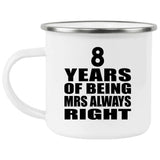 8th Anniversary 8 Years of Being Mrs Always Right - 12oz Camping Mug