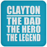 Clayton The Dad The Hero The Legend - Drink Coaster