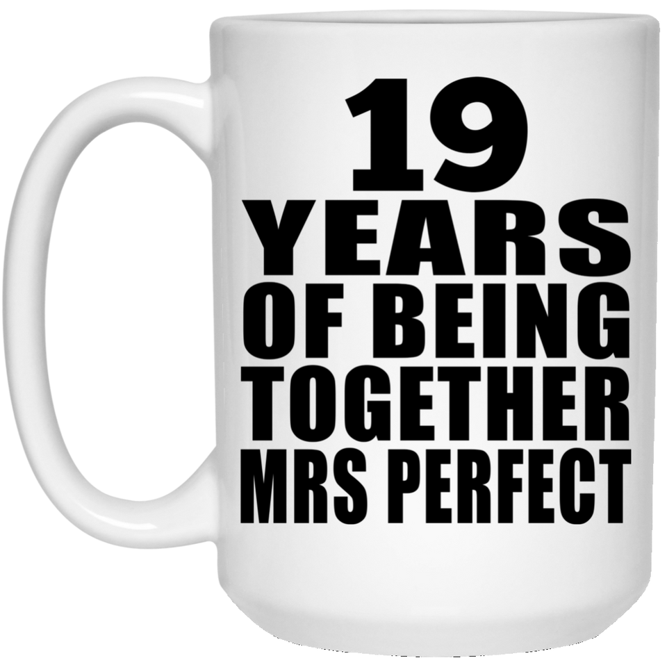 19th Anniversary 19 Years Of Being Mrs Perfect - 15 Oz Coffee Mug