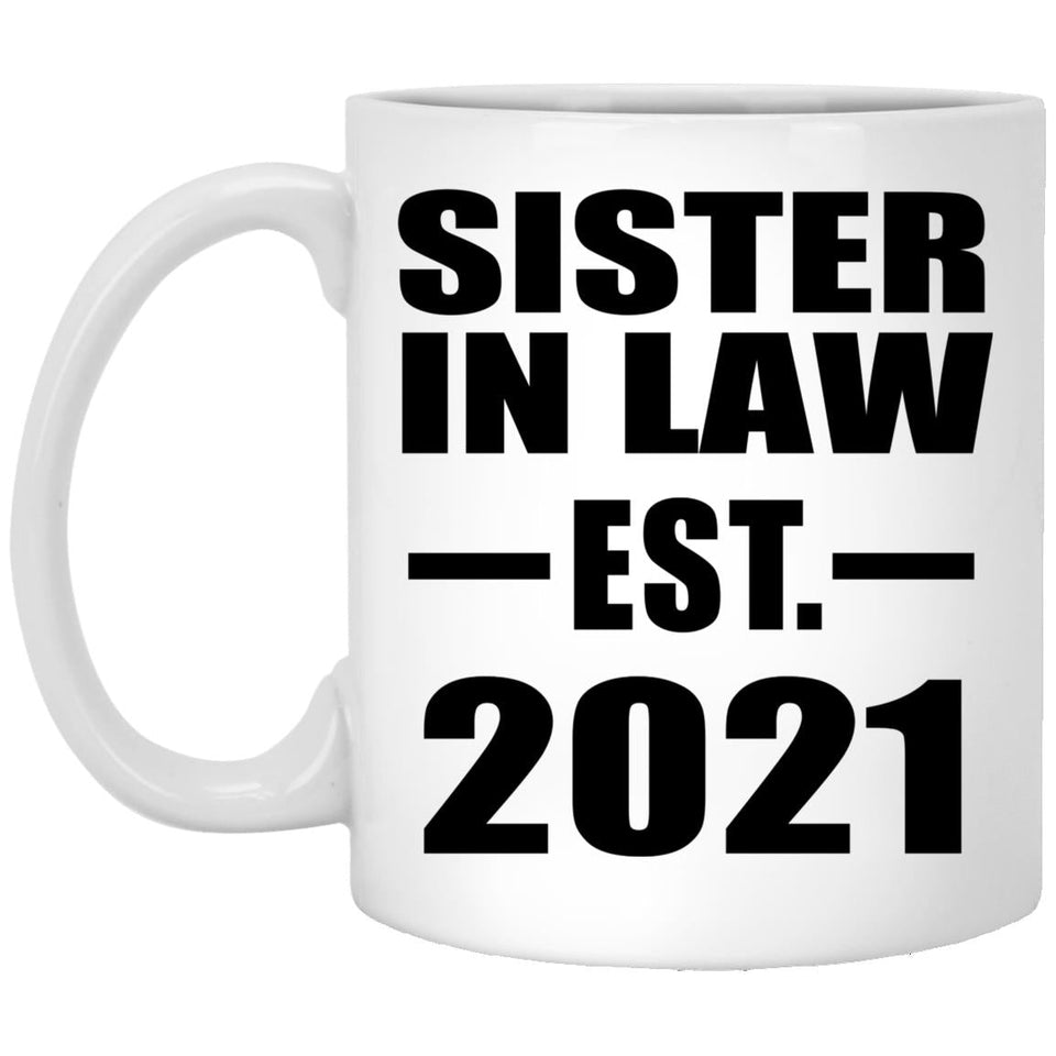 Sister In Law Established EST. 2021 - 11oz Coffee Mug