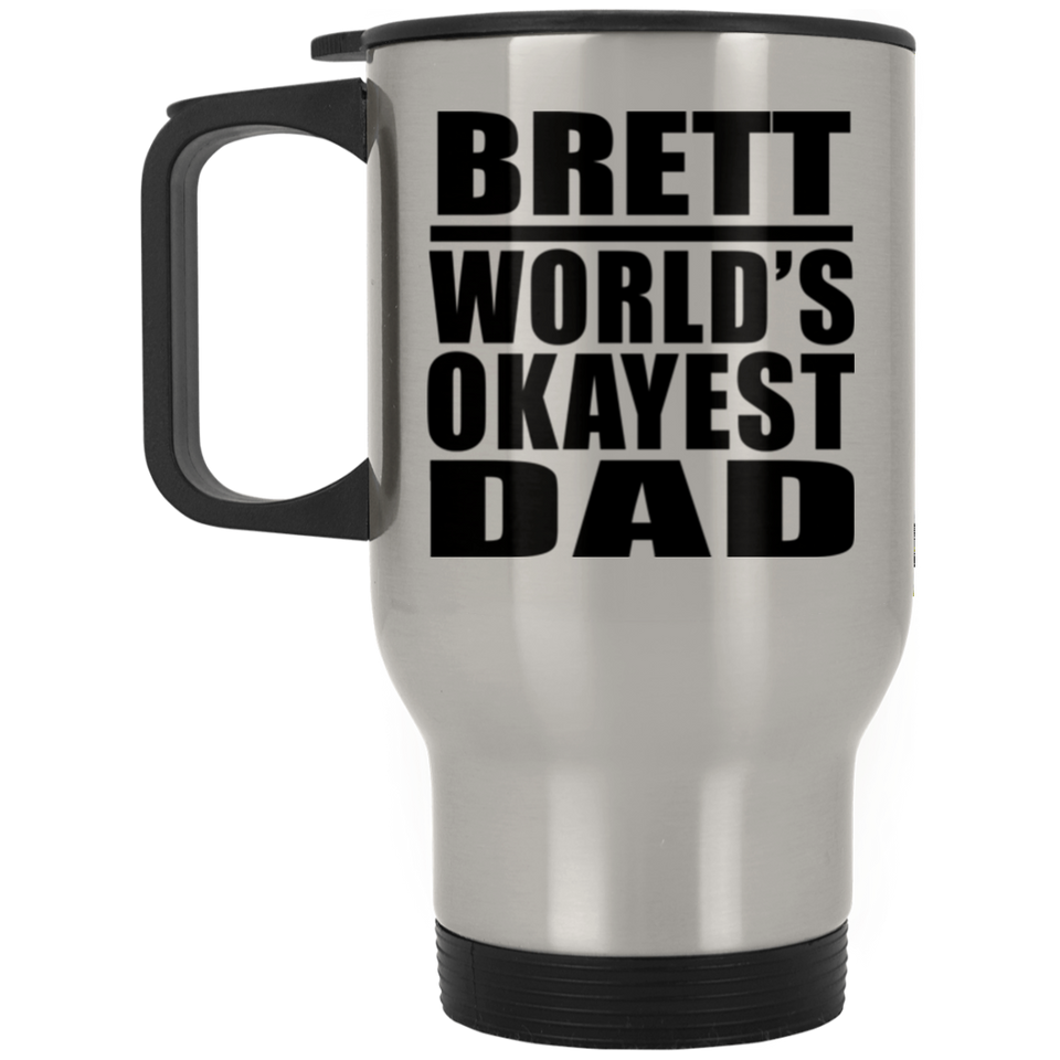 Brett World's Okayest Dad - Silver Travel Mug