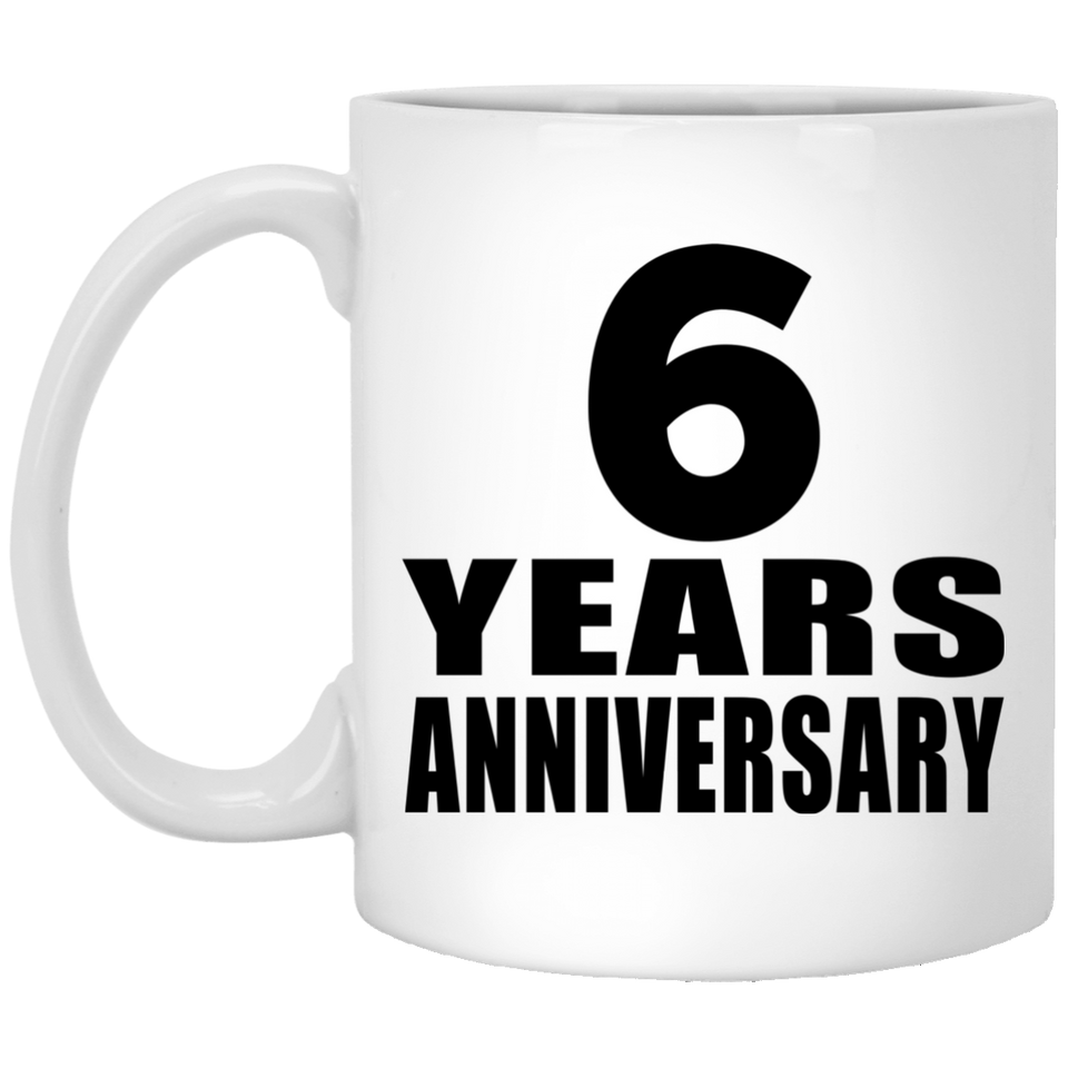 6th Anniversary 6 Years - 11 Oz Coffee Mug