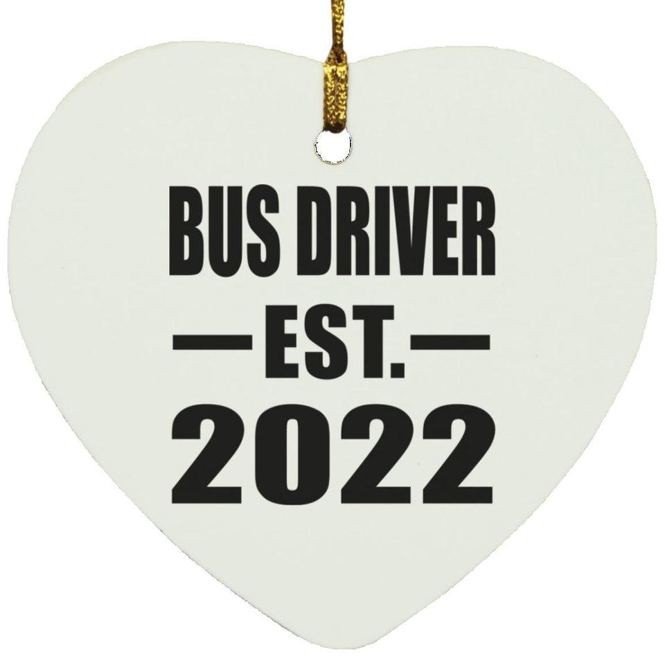 Bus Driver Established EST. 2022 - Heart Ornament