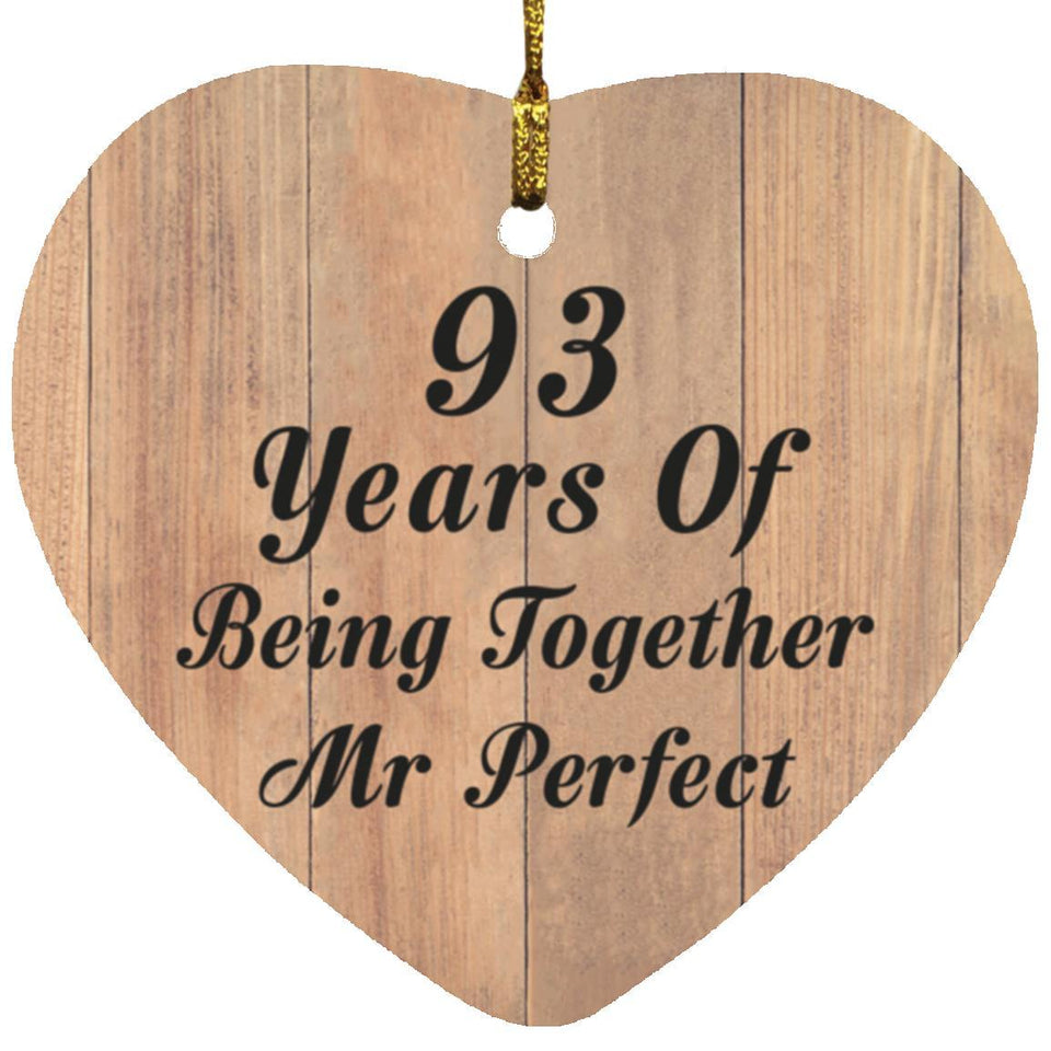 93rd Anniversary 93 Years Of Being Mr Perfect - Heart Ornament C