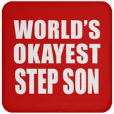World's Okayest Step Son - Drink Coaster