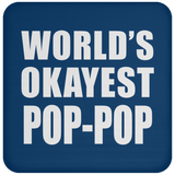 World's Okayest Pop-Pop - Drink Coaster