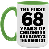 68th Birthday First 68 Years of Childhood Are The Hardest - 15oz Accent Mug Green