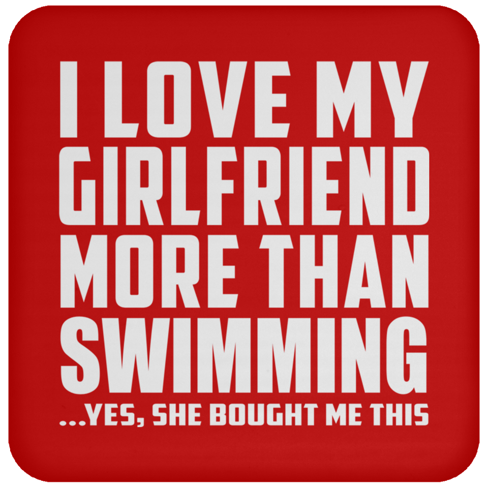 I Love My Girlfriend More Than Swimming - Drink Coaster
