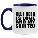 All I Need Is Love And My Shih Tzu - 11oz Accent Mug Purple