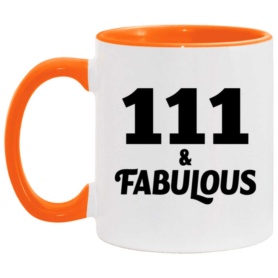 111th Birthday 111 & Fabulous - 11oz Accent Mug Orange