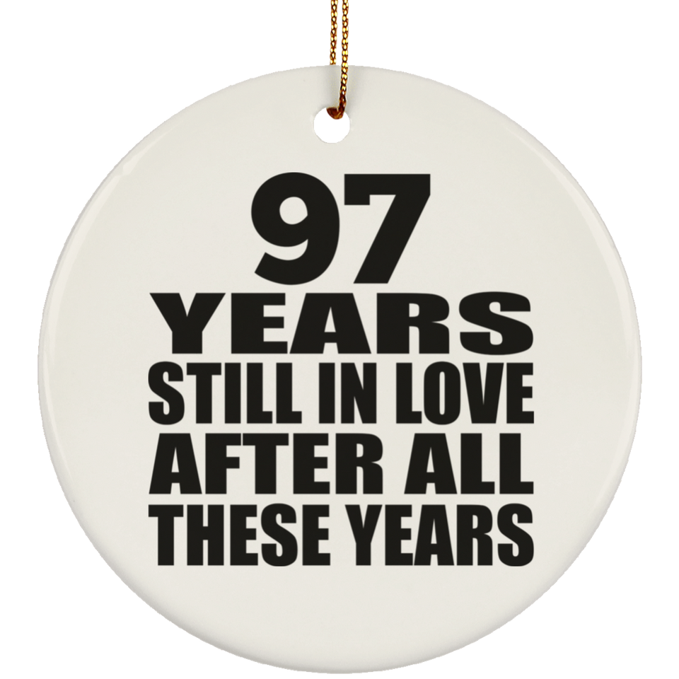 97th Anniversary 97 Years Still In Love After These Years - Circle Ornament