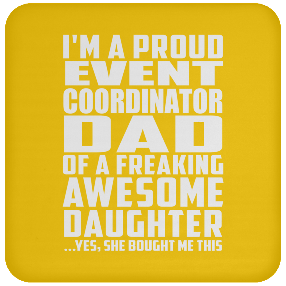 Proud Event Coordinator Dad Of Awesome Daughter - Drink Coaster